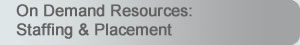 On Demand Resources: Staffing and Placement